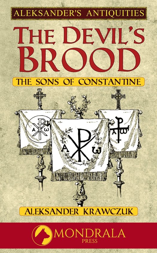 Aleksander&rsquo;s Antiquities 8 – The Devil&rsquo;s BroodEbook The Sons of Constantine