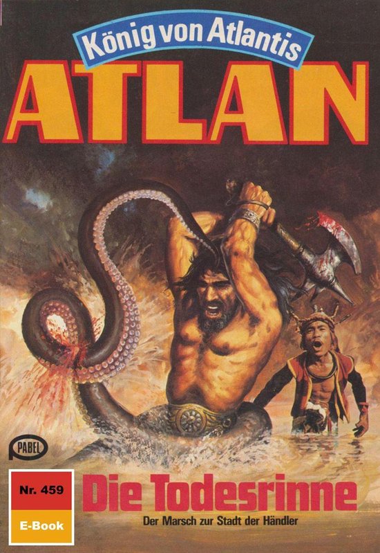 Atlan classics 459 – Atlan 459: Die TodesrinneEbook Atlan-Zyklus « König von Atlantis »