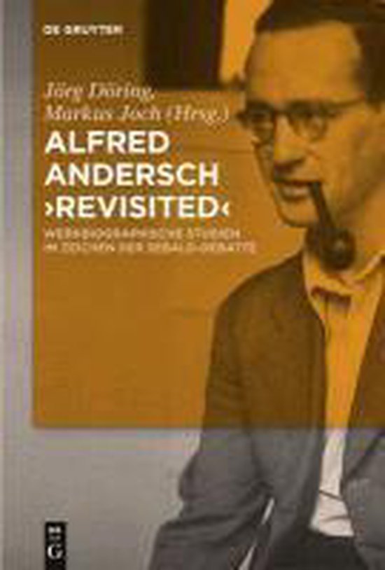 Alfred Andersch &lsquo;revisited&rsquo; Werkbiographische Studien im Zeichen der Sebald-Debatte