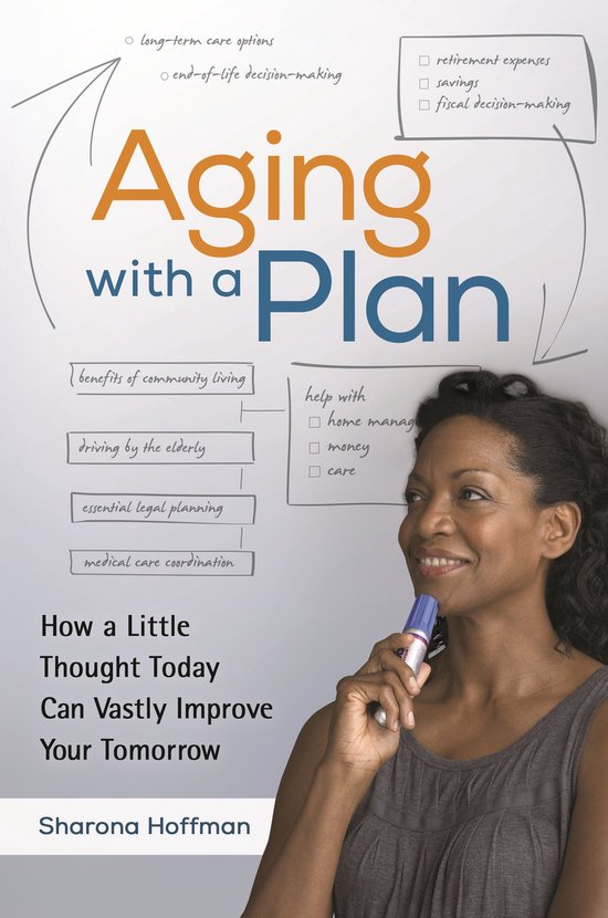 Aging with a PlanEbook How a Little Thought Today Can Vastly Improve Your Tomorrow